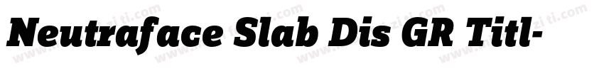 Neutraface Slab Dis GR Titl字体转换